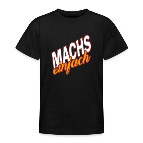 MACHS EINFACH - mache es einfach - Teenager T-Shirt