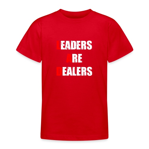 LEADERS ARE DEALERS (travail, politique) - T-shirt Ado