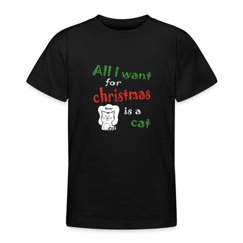 Al wat ik wil voor kerstmis is een kat - Teenager T-shirt