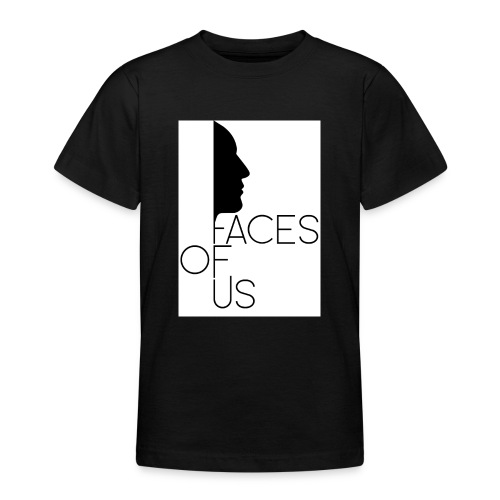 Faces of Us - schwarz auf weiss - Teenager T-Shirt