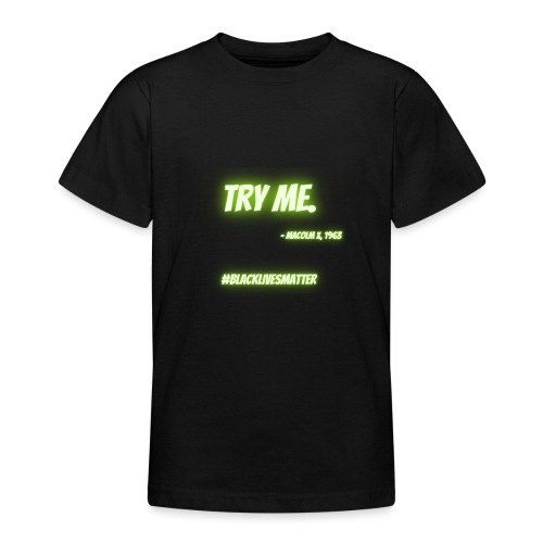 Try me. MalcomX - Teenager T-Shirt
