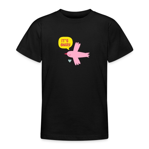 IT'S OKAY! singt ein kleiner rosa Vogel - Teenager T-Shirt