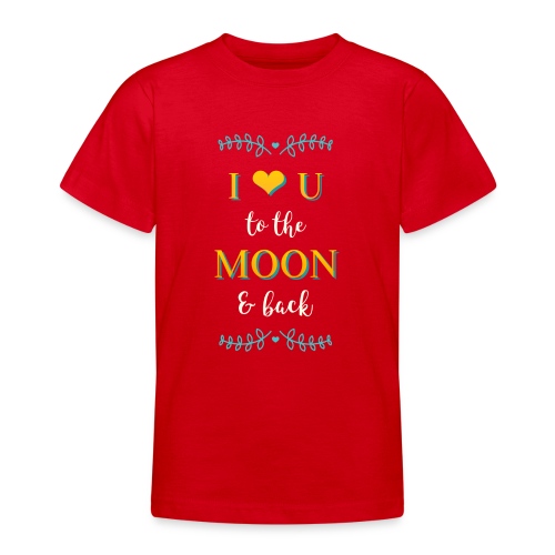 I love you to the moon and back - T-skjorte for tenåringer