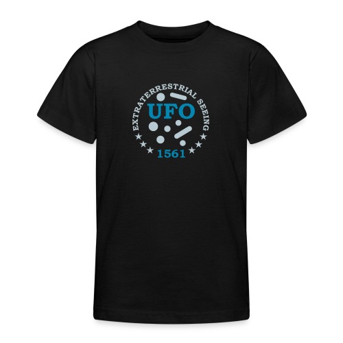 UFO 1561 Extraterrestrial Seeing - Teenage T-Shirt
