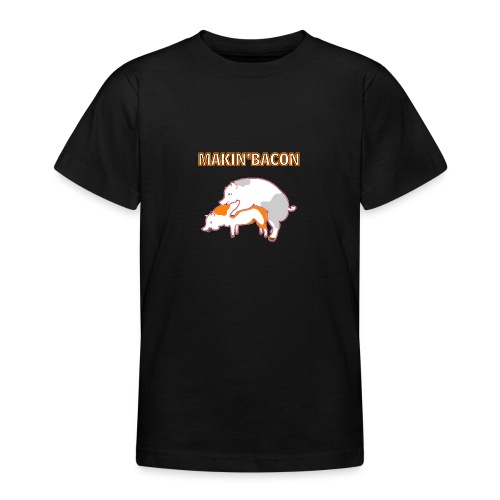 Macin' bacon - Teenager T-Shirt