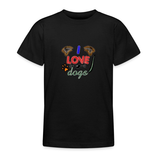 I love dogs - Teenager T-Shirt