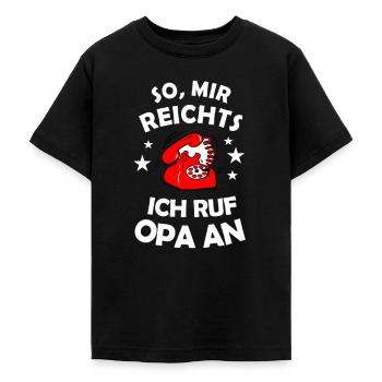 Mir reichts ich ruf Opa an - Teenager T-Shirt - Schwarz - Vorne - AI Model Teenager Male light (155cm)
