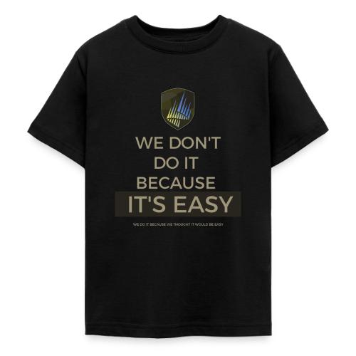 We don't do it because it's easy - T-shirt tonåring