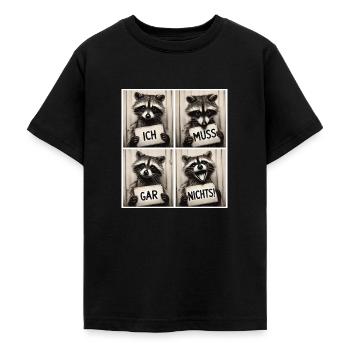 Waschbär – Ich muss gar nichts! - Teenager T-Shirt - Schwarz - Vorne - AI Model Teenager Male light (155cm)