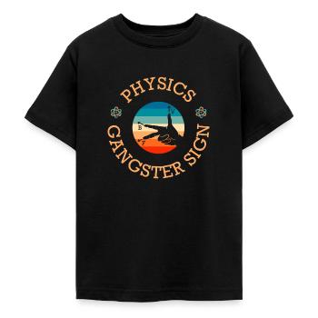 Physics Gangster Sign Zeichen Physiker - Teenager T-Shirt - Schwarz - Vorne - AI Model Teenager Male light (155cm)