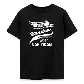 Niemand ist Perfekt aber als Bruder Geschenk - Teenager T-Shirt - Schwarz - Vorne - AI Model Teenager Male light (155cm)