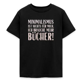 Minimalismus ist nichts für mich... Bücher! - Teenager T-Shirt - Schwarz - Vorne - AI Model Teenager Male light (155cm)