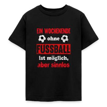 Fußball Spruch lustig - Wochenende ohne Fußball - Teenager T-Shirt - Schwarz - Vorne - AI Model Teenager Male light (155cm)