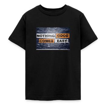 Nothing good comes easy saying lettering Graffiti - Teenage T-Shirt - black - Front - AI Model Teenager Male light (155cm)
