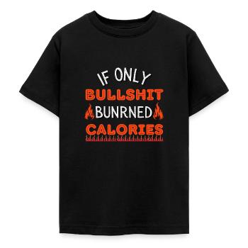 if only bullshit burned calories - T-shirt Ado - noir - Devant - AI Model Teenager Male light (155cm)
