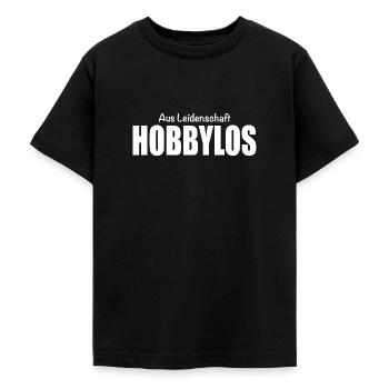 Aus Leidenschaft Hobbylos - Teenager T-Shirt - Schwarz - Vorne - AI Model Teenager Male light (155cm)