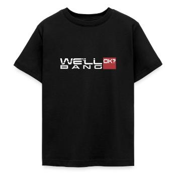 We will bang, ok? We'll bang, ok? - Teenager T-Shirt - Schwarz - Vorne - AI Model Teenager Male light (155cm)