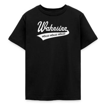 Wahnsinn – Hölle! Hölle! Hölle! (White) - Teenager T-Shirt - Schwarz - Vorne - AI Model Teenager Male light (155cm)