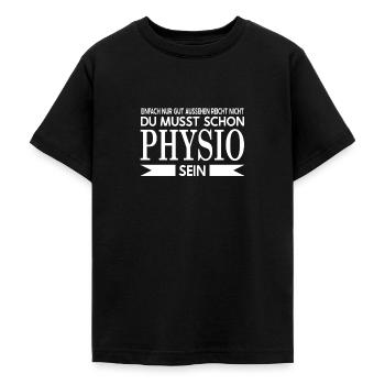 Physiotherapeut Geschenke Physio Sprüche - Teenager T-Shirt - Schwarz - Vorne - AI Model Teenager Male light (155cm)