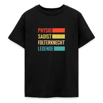 Physiotherapeut Geschenke Physio Sprüche - Teenager T-Shirt - Schwarz - Vorne - AI Model Teenager Male light (155cm)