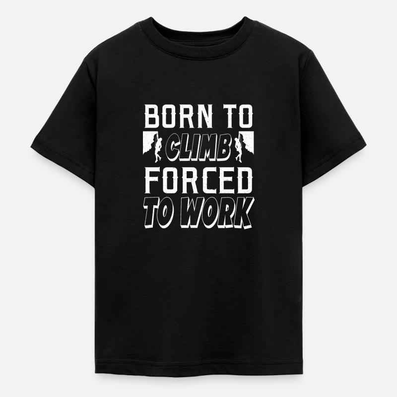 Né pour grimper, forcé de travailler - T-shirt Ado - noir