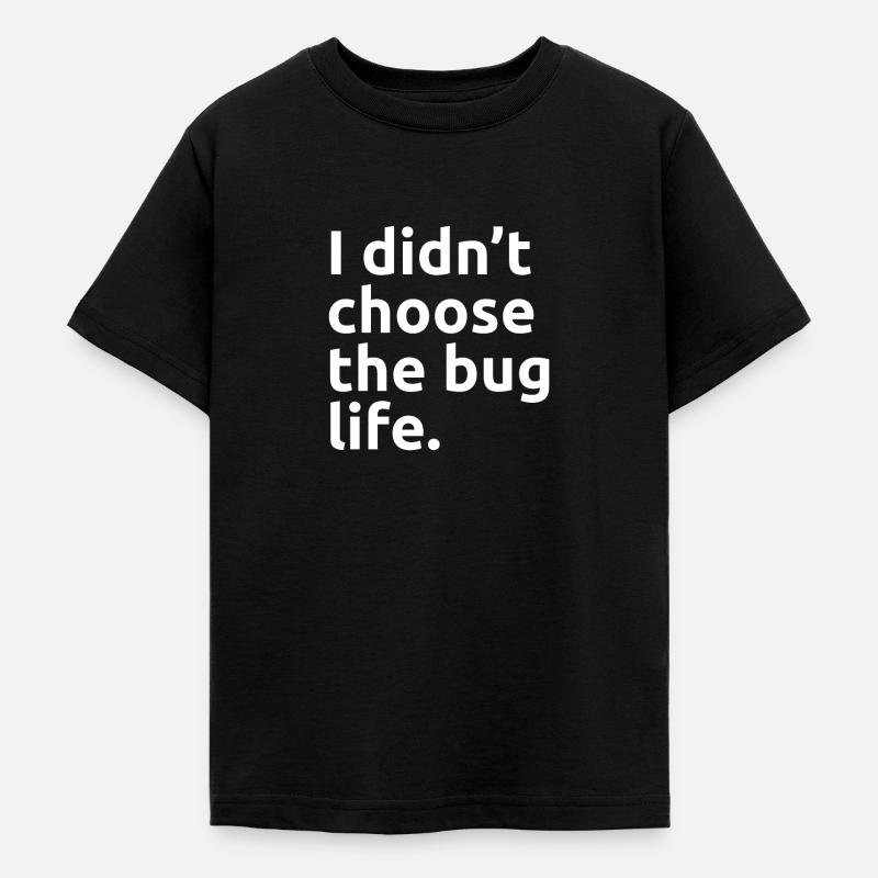 I Didn’t Choose The Bug Life Software QA Tester - T-shirt Ado - noir