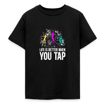 Life Is Better When You Tap Funny Tap Dance - Teenager T-Shirt - Schwarz - Vorne - AI Model Teenager Male light (155cm)