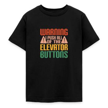 Warning I Push All Of The Elevator Buttons 17 - Teenage T-Shirt - black - Front - AI Model Teenager Male light (155cm)