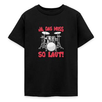 Ja das muss so laut Schlagzeug - Teenager T-Shirt - Schwarz - Vorne - AI Model Teenager Male light (155cm)