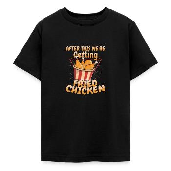 After This We're Getting Fried Chicken Fast Food F - Teenager T-Shirt - Schwarz - Vorne - AI Model Teenager Male light (155cm)