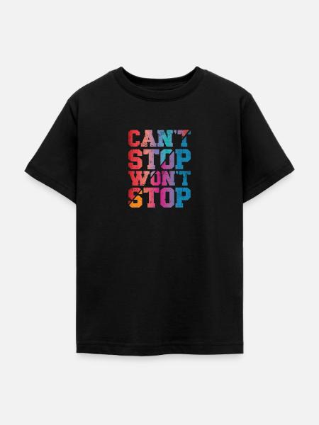 Can't Stop won't Stop - Teenager T-Shirt - Schwarz