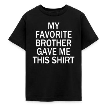 My Favorite Brother Gave Me This Shirt - Teenager T-Shirt - Schwarz - Vorne - AI Model Teenager Male light (155cm)