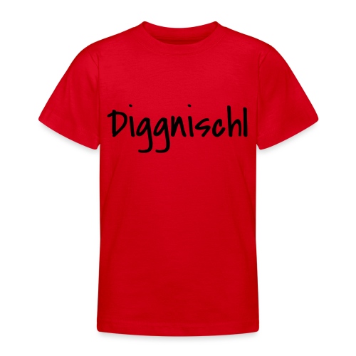 diggnischl - Teenager T-Shirt