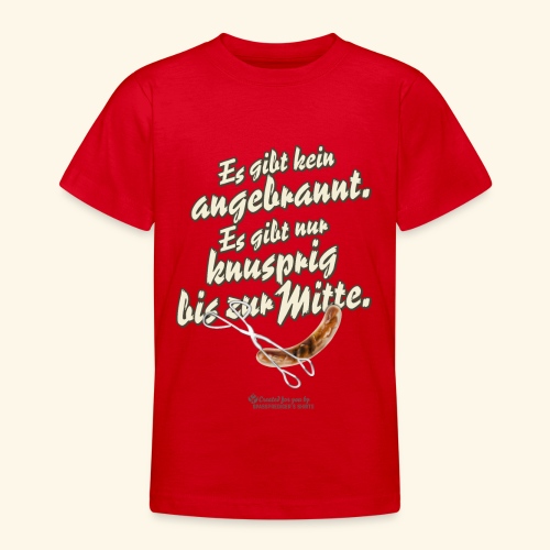 Grillen Spruch Angebrannt Knusprig - Teenager T-Shirt
