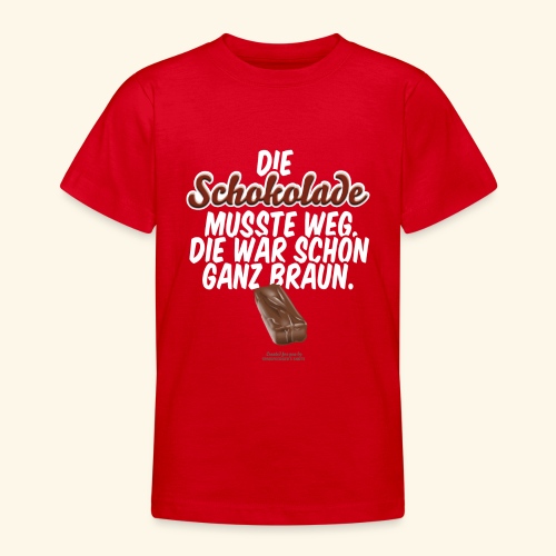 Schokoriegel Spruch Die Schokolade musste weg - Teenager T-Shirt