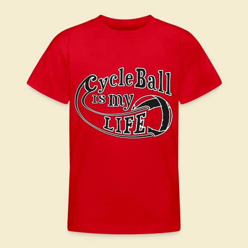 Radball | Cycle Ball is my Life - Teenager T-Shirt