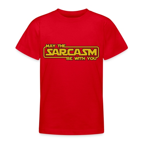 May the sarcasm - Teenage T-Shirt