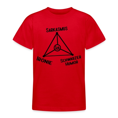 Ironie Sarkasmus Schwarzer Humor Nerd Dreieck - Teenager T-Shirt