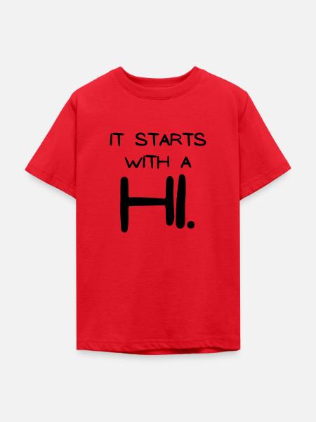 It starts with a HI - Teenager T-Shirt - Rot