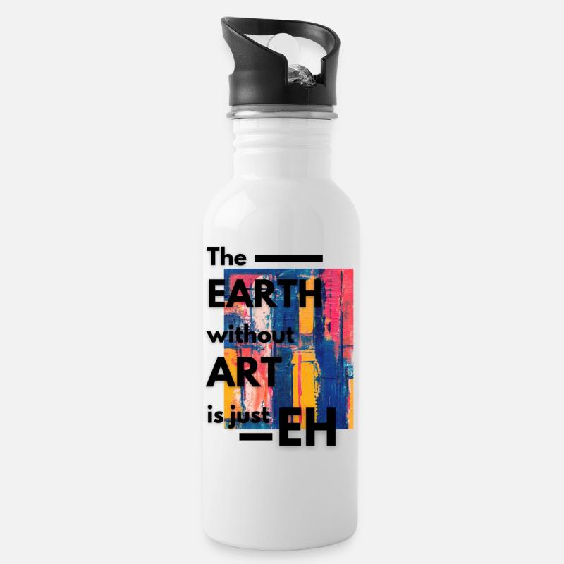 Earth Without Art Is Just Eh Kunst Kunstlehrer - Trinkflasche mit integriertem Trinkhalm - Weiß