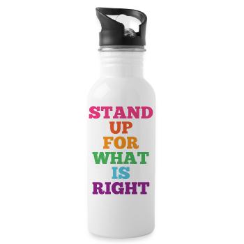 Pride Month LGBTQ - Stand Up For What is Right - Water bottle with straw - white - Right