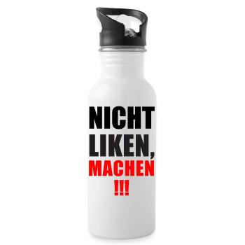 Nicht Liken, Machen! - Trinkflasche mit integriertem Trinkhalm - Weiß - Rechts