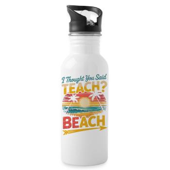 Teach I Thought You Said Beach - Trinkflasche mit integriertem Trinkhalm - Weiß - Rechts