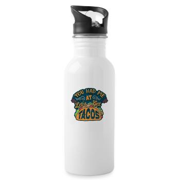 You Had Me at Let's Get Tacos - Water bottle with straw - white - Right