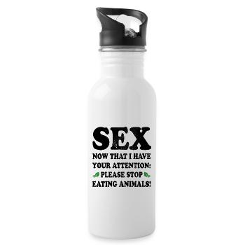 Sex Now I Have Your Attention Stop Eating Animals - Trinkflasche mit integriertem Trinkhalm - Weiß - Rechts