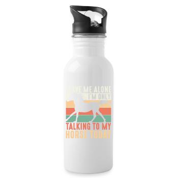 Leave Me Alone I'm Only Talking To My Horse Today - Trinkflasche mit integriertem Trinkhalm - Weiß - Rechts