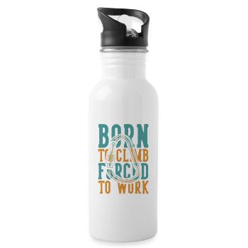 Born to Climb Forced to Work Alpinklettern - Trinkflasche mit integriertem Trinkhalm - Weiß - Rechts