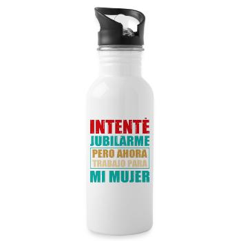 Retraite Maintenant Je Travaille Pour Ma Femme - Gourde avec paille intégrée - blanc - Droite