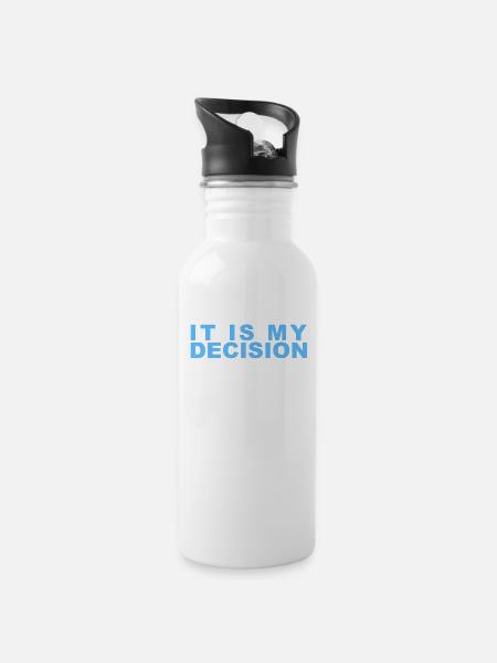 Es ist meine Entscheidung - It is my Decision - Water bottle with straw - white