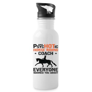 Horse Riding Equestrian Coach Funny Psychotic - Trinkflasche mit integriertem Trinkhalm - Weiß - Rechts